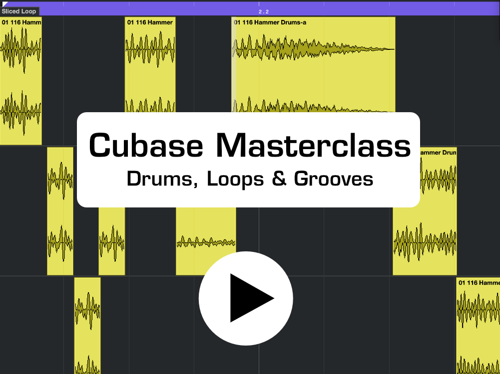 Cubase Masterclass – Drums, Loops & Grooves